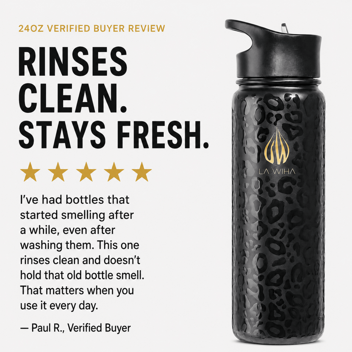 A black patterned 24oz water bottle with a black lid and gold logo, shown next to a verified buyer review. Rinses clean stays fresh. Ive had bottles that started smelling after awhile even after washing them. This one rinses clean and doesn't hold that old bottle smell. That matters when you use it every day.