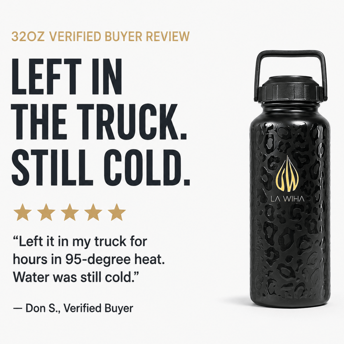 A 32oz black insulated water bottle with a handle and a gold LA WIHA logo, shown on a white background next to promotional text and a verified buyer review. 32oz review left in the truck still cold left in my trick for hours in 5 degree heat waster was still cold